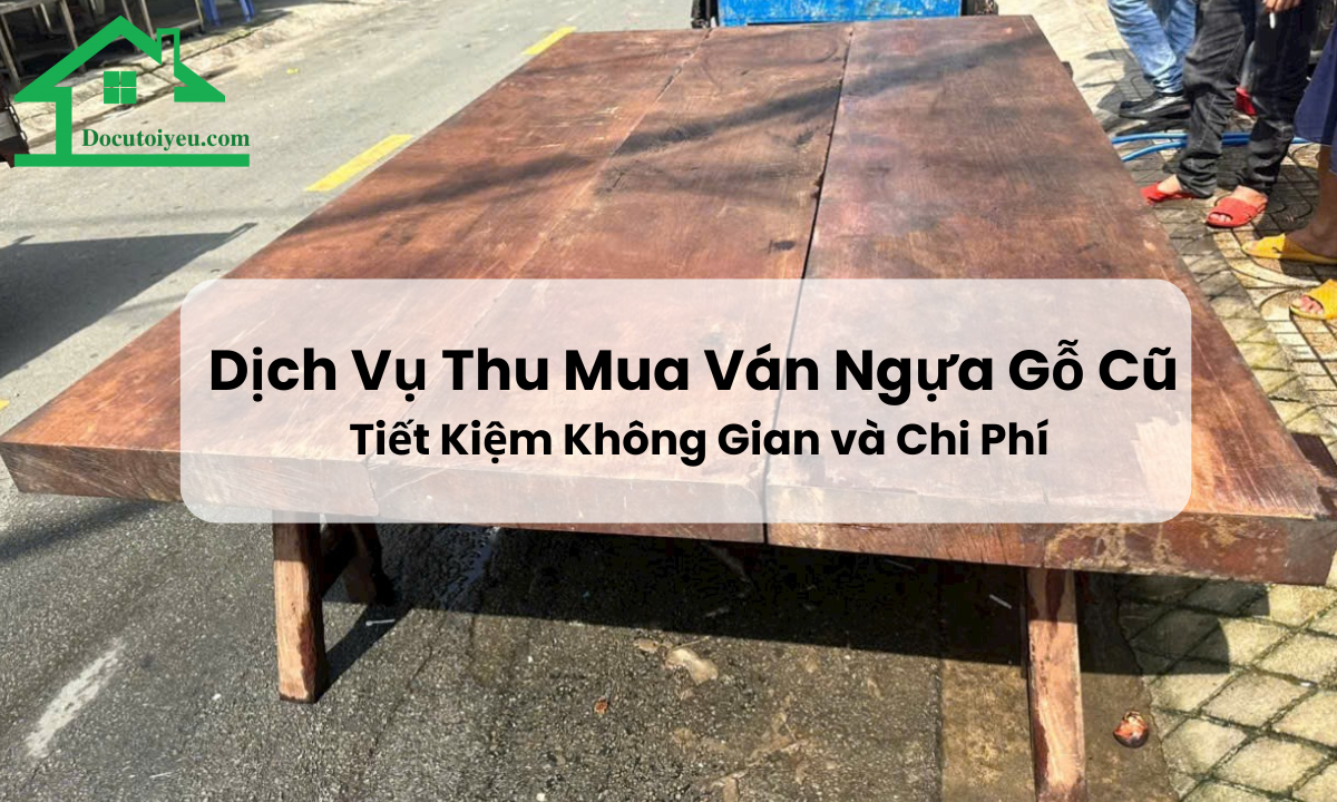Dịch Vụ Thu Mua Ván Ngựa Gỗ Cũ