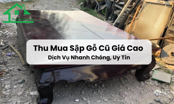 Thu Mua Sập Gỗ Cũ Giá Cao
