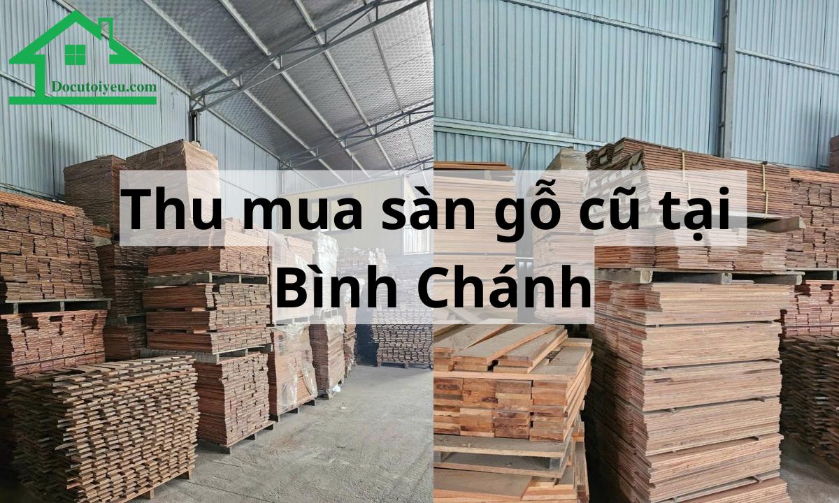 Thu mua sàn gỗ cũ tại Bình Chánh