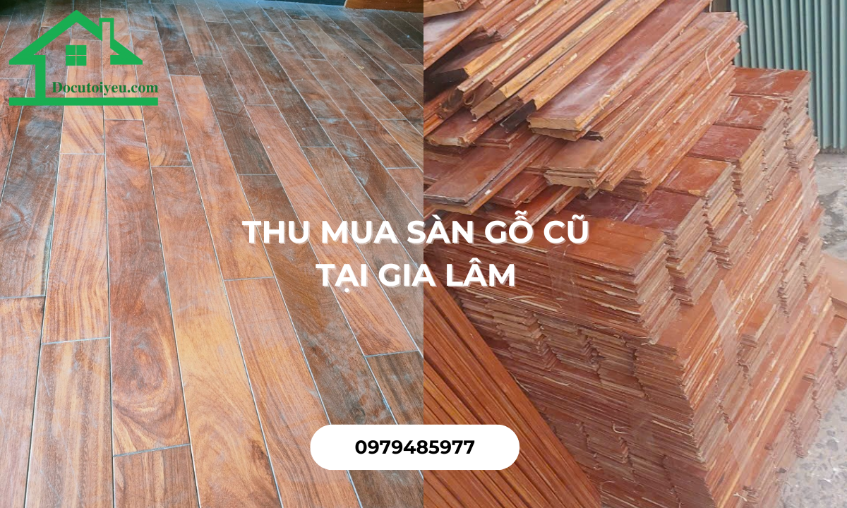 Thu mua sàn gỗ cũ Gia Lâm