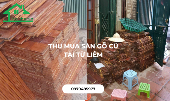 Thu mua sàn gỗ cũ tại Từ Liêm