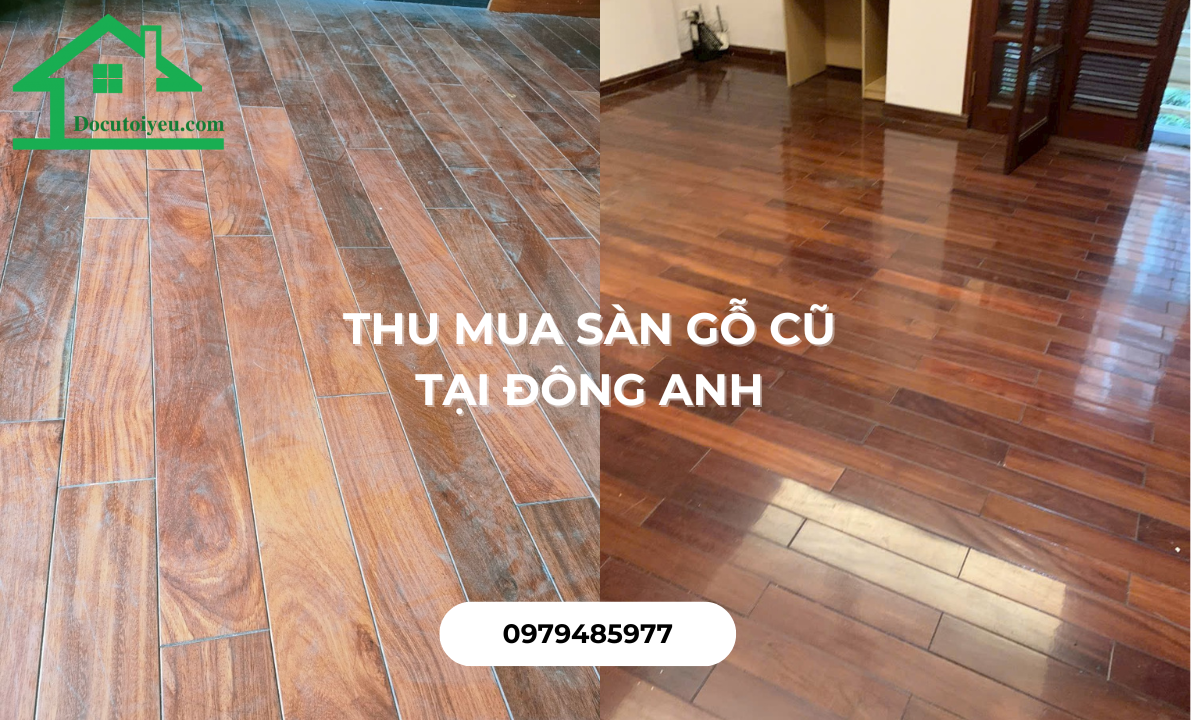 Thu mua sàn gỗ cũ tại Đông Anh
