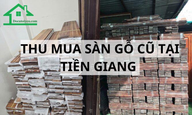 Thu mua sàn gỗ cũ tại tiền giang