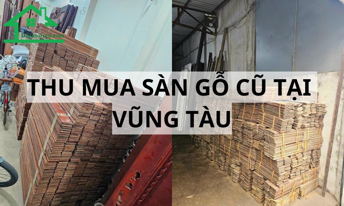 Thu mua sàn gỗ cũ tại Vũng Tàu